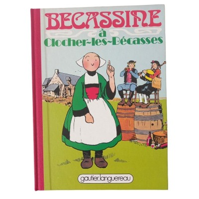 Bécassine à Clocher-les-Bécasses / textes de Caumery