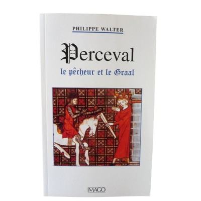 Perceval : le pêcheur et le Graal / Philippe Walter