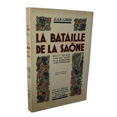 La Bataille de la Saône : ou le grand serment du  Parisien " : épopée bachique de la Bourgogne contemporaine"