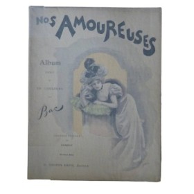 Nos amoureuses : album inédit et en couleurs / par Bac - chanson préface de Léon Xanrof