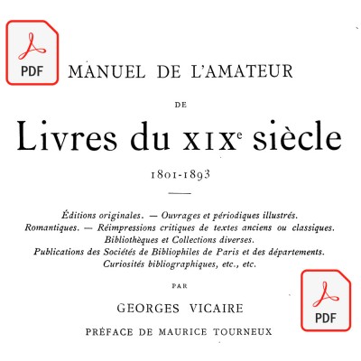 Bibliographie : Georges Vicaire - Manuel de l'amateur de livres du XIXe siècles