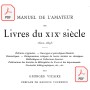 Bibliographie : Georges Vicaire - Manuel de l'amateur de livres du XIXe siècles