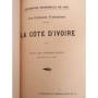 Pierre Mille | Exposition 1900 - Colonies Françaises - Notice sur la Côte d'Ivoire - Notice sur la Compganie française de l'Afr