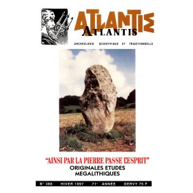 Revue Atlantis N°388 / 1997 / Ainsi par la pierre passe l’esprit ». Originales études mégalithiques / REIMPRESSION