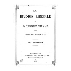 Joseph Boniface - La division libérale et la puissance cléricale - réimpression
