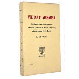 BUFFET le R. P. - Vie du P. Mermier