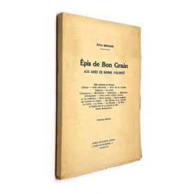 Bernard Alfred. Epis de bon grain. Aux âmes de bonne volonté... 5e édition.