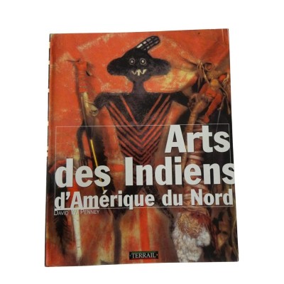 Arts des indiens d'Amérique du Nord - trad. de l'anglais par Corinne Hewlett