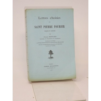 Pierre Fourier  - Lettres choisies de saint Pierre Fourier