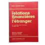 Les Relations financières avec l'étranger : le contrôle des changes (3e éd. à jour au 4 octobre 1985)