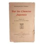 Par les chemins japonais : essais sur le vieux et le jeune Japon / François de Tessan