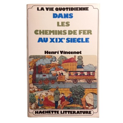 La vie quotidienne dans les chemins de fer au XIXe siècle