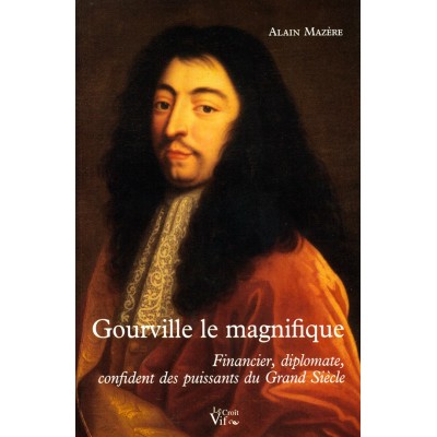 MAZERE Alain. Gourville le magnifique.