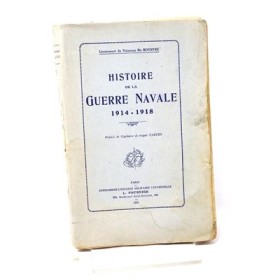 RIVOYRE De Lieutenant de Vaisseau. Histoire de la Guerre Navale  (1914-1918)