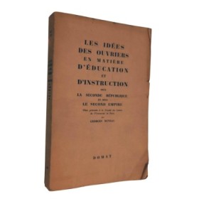 Les idées des ouvriers en matière d'éducation et d'instruction sous la 2e république et le 2e empire