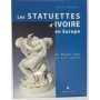 Ferment, Claude | Les statuettes d'ivoire en Europe : du Moyen âge au XIXe siècle