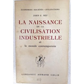 La naissance de la civilisation industrielle et le monde contemporain
