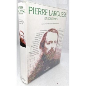 Pierre Larousse et son temps