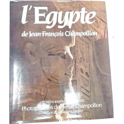 L'Égypte de Jean-François Champollion : lettres et journaux de voyage : 1828-1829