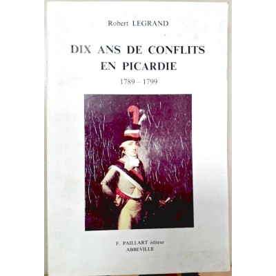 Dix ans de conflits en Picardie : 1789-1799