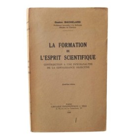 La formation de l'esprit scientifique : contribution à une psychanalyse de la connaissance objective (4e éd.)