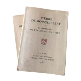 Pierre de Boisguilbert ou la naissance de l'économie politique