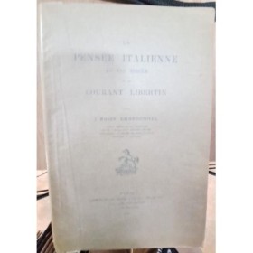 La Pensée italienne au XVIe siècle et le courant libertin