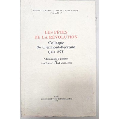Les Fêtes de la Révolution : colloque de Clermont-Ferrand (juin 1974)
