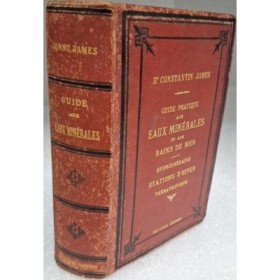 Guide pratique aux eaux minérales et aux bains de mer et aux stations hivernales