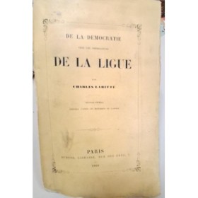 De la démocratie chez les prédicateurs de la Ligue (Seconde édition )