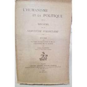 L'Humanisme et la politique dans le discours de la Servitude volontaire