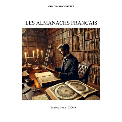 Les almanachs Français - Bibliogtraphie - John Grand-Carteret - PDF