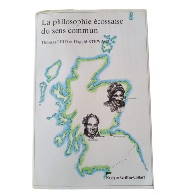 La Philosophie écossaise du sens commun : Thomas Reid et Dugald Stewart / par Evelyne Griffin-Collart