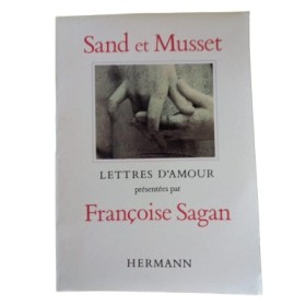 Lettres d'amour / Sand et Musset - présentées par Françoise Sagan