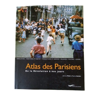 Atlas des Parisiens : de la Révolution à nos jours : population