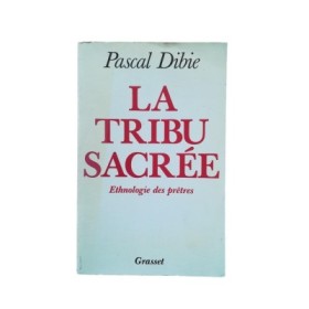 La tribu sacrée : ethnologie des prêtres