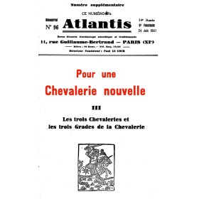 Revue Atlantis N°096 / 1941 / Pour une Chevalerie nouvelle - III - Trois chevaleries et trois grades / REIMPRESSION