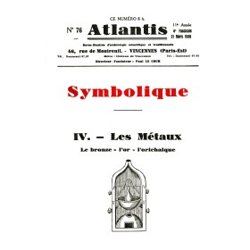 Revue Atlantis N°076 / 1938 / Symbolique. Les métaux / REIMPRESSION