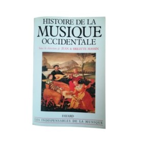Histoire de la musique occidentale (Nouvelle éd. revue et augmentée) sous la direction de Jean et Brigitte Massin