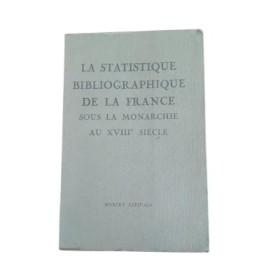 La statistique bibliographique de la France sous la monarchie au XVIIIe siècle