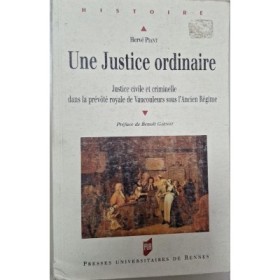 Une justice ordinaire : justice civile et criminelle dans la prévôté royale de Vaucouleurs sous l'Ancien régime