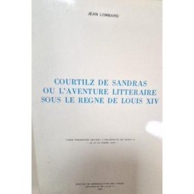 Courtilz de Sandras ou L'aventure littéraire sous le règne de Louis XIV