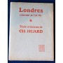Huard Charles - Londres comme je l'ai vu - Texte et dessins de Charles HUARD - 1908