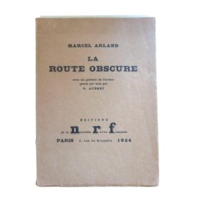 La route obscure / Marcel Arland - avec un portrait de l'auteur gravé sur bois par G. Aubert