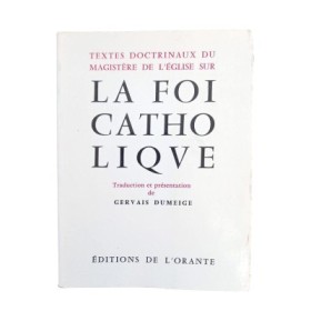 La Foi catholique : textes doctrinaux du magistère de l'Église... (Éd. nouv.