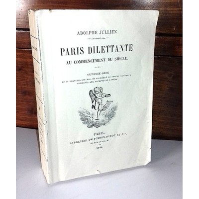 JULLIEN Adolphe - Paris dilettante au commencement du siècle