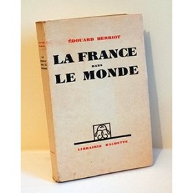 HERRIOT Edouard - La France dans le monde
