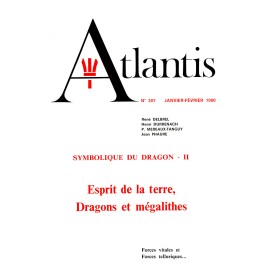 Revue Atlantis N°307 / 1980 / Symbolique du dragon - II - Esprit de la terre, Dragons et mégalithes / REIMPRESSION