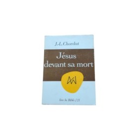 Jésus devant sa mort : dans l'Évangile de Marc