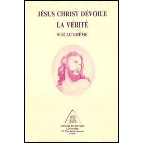 Anonyme - Jésus Christ dévoile la vérité sur lui-même